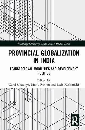 Carol Upadhya, Mario Rutten, Leah Koskimaki - Provincial Globalization in India, Inbunden