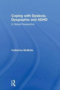 bokomslag Coping with Dyslexia, Dysgraphia and ADHD