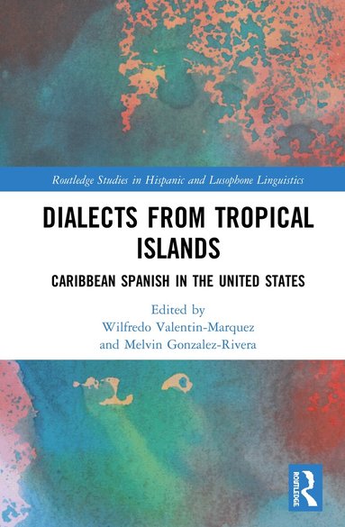 Wilfredo Valentin-Marquez, Melvin Gonzalez-Rivera - Dialects from Tropical Islands, Inbunden