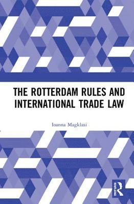 bokomslag Rotterdam Rules and International Trade Law
