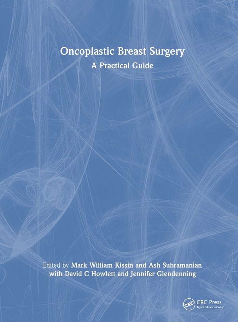 Mark William Kissin, Ash Subramanian, David C Howlett, Jennifer Glendenning - Oncoplastic Breast Surgery, Inbunden