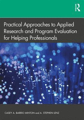 bokomslag Practical Approaches to Applied Research and Program Evaluation for Helping Professionals