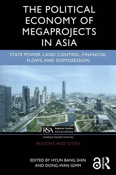 Hyun Bang Shin, Dong-Wan Gimm - Political Economy of Megaprojects in Asia, Häftad
