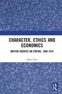 bokomslag Character, Ethics and Economics