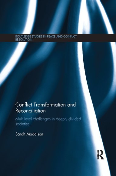 Sarah Maddison - Conflict Transformation and Reconciliation, Häftad