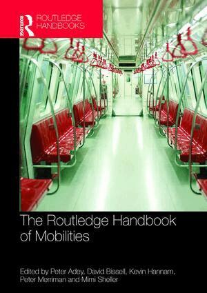 Peter Adey, David Bissell, Kevin Hannam, Peter Merriman, Mimi Sheller - Routledge Handbook of Mobilities, Häftad