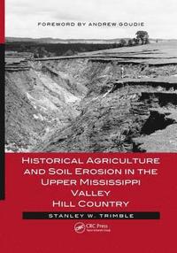 bokomslag Historical Agriculture and Soil Erosion in the Upper Mississippi Valley Hill Country