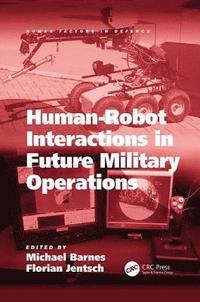 bokomslag Human-Robot Interactions in Future Military Operations