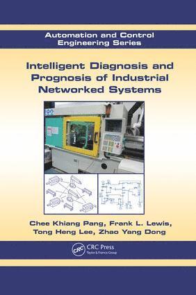 Intelligent Diagnosis and Prognosis of Industrial Networked Systems 1