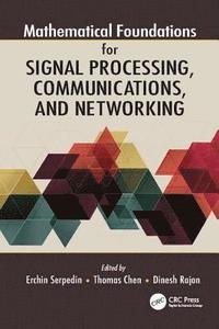 bokomslag Mathematical Foundations for Signal Processing, Communications, and Networking