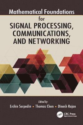 Mathematical Foundations for Signal Processing, Communications, and Networking 1