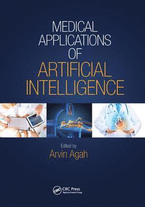 Arvin Agah, USA) Agah, Arvin (University of Kansas, Lawrence - Medical Applications of Artificial Intelligence, Häftad