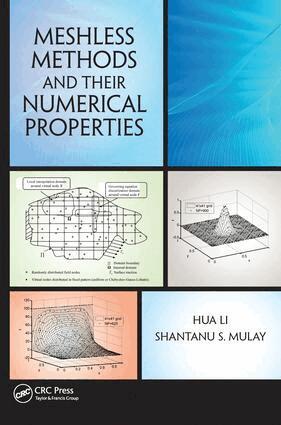 Hua Li, Shantanu S. Mulay - Meshless Methods and Their Numerical Properties, Häftad