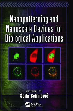 Seila Šelimović - Nanopatterning and Nanoscale Devices for Biological Applications, Häftad