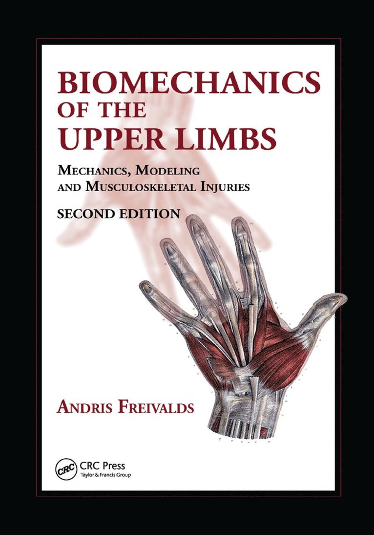 Andris Freivalds - Biomechanics of the Upper Limbs, Häftad