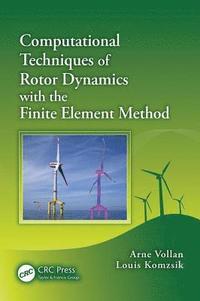 bokomslag Computational Techniques of Rotor Dynamics with the Finite Element Method