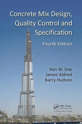 Ken W. Day, James Aldred, Barry Hudson - Concrete Mix Design, Quality Control and Specification, Häftad