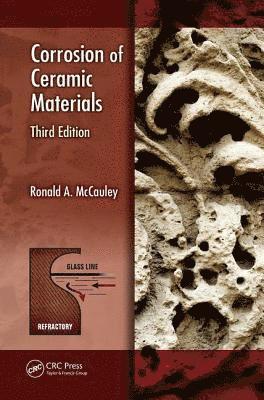 Ronald A. McCauley, USA) McCauley, Ronald A. (Rutgers, The State University of New Jersey, Piscataway - Corrosion of Ceramic Materials, Häftad