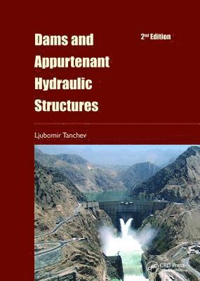 bokomslag Dams and Appurtenant Hydraulic Structures, 2nd edition