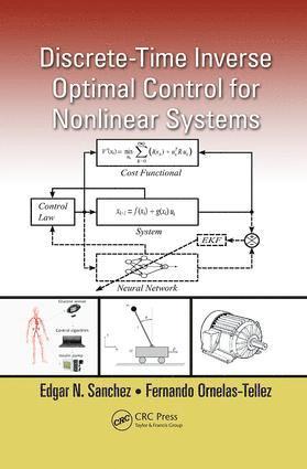 Edgar N. Sanchez, Fernando Ornelas-Tellez, Mexico.) Sanchez, Edgar N. (Unidad Guadalajara - Discrete-Time Inverse Optimal Control for Nonlinear Systems, Häftad