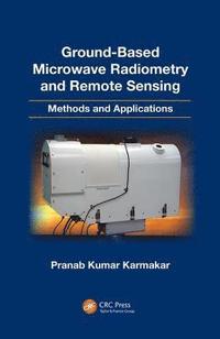 bokomslag Ground-Based Microwave Radiometry and Remote Sensing