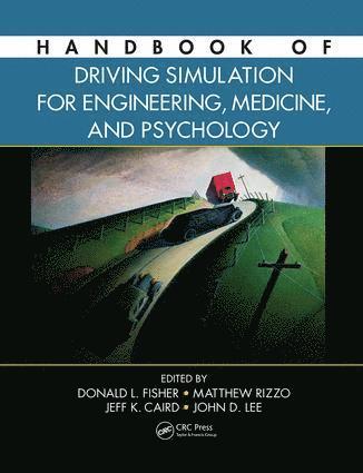 Handbook of Driving Simulation for Engineering, Medicine, and Psychology