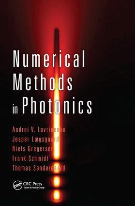 Andrei V. Lavrinenko, Jesper Lægsgaard, Niels Gregersen, Frank Schmidt, Thomas Søndergaard - Numerical Methods in Photonics, Häftad