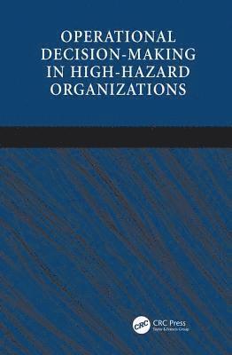 Operational Decision-making in High-hazard Organizations 1