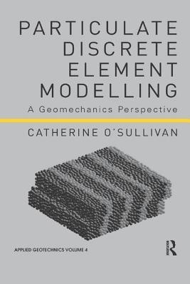 Catherine O'Sullivan, UK) O'Sullivan, Catherine (Imperial College - Particulate Discrete Element Modelling, Häftad