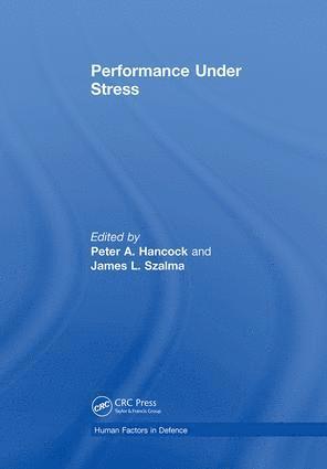 James L. Szalma, James Szalma, Peter A Hancock, Peter A. Hancock - Performance Under Stress, Häftad