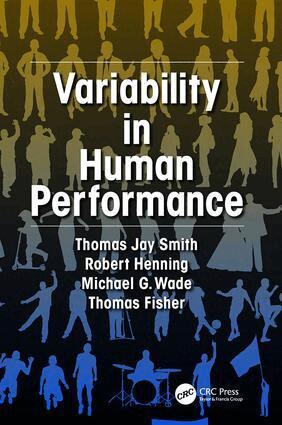 Thomas J. Smith, Robert A. Henning, Michael G. Wade, Thomas Fisher - Variability in Human Performance, Häftad