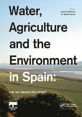 Water, Agriculture and the Environment in Spain: can we square the circle? 1