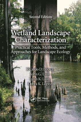 Ricardo D. Lopez, John G. Lyon, Lynn K. Lyon, Debra K. Lopez, Hawaii) Lopez, Ricardo D. (Environmental Scientist/Author, USA) Lyon, John G. (Clifton, Virginia, USA) Lyon, Lynn K. (Clifton, Virginia, USA) Lopez, Debra K. (Keaau, Hawaii - Wetland Landscape Characterization, Häftad