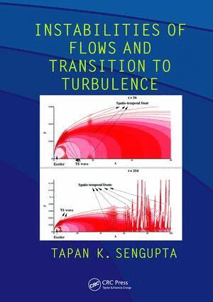 Tapan K. Sengupta - Instabilities of Flows and Transition to Turbulence, Häftad