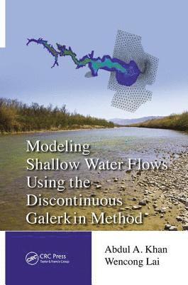 Modeling Shallow Water Flows Using the Discontinuous Galerkin Method 1