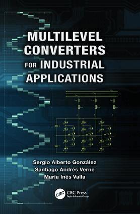 Sergio Alberto Gonzalez, Santiago Andres Verne, Maria Ines Valla - Multilevel Converters for Industrial Applications, Häftad