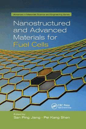 San Ping Jiang, Pei Kang Shen - Nanostructured and Advanced Materials for Fuel Cells, Häftad