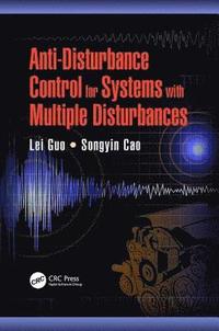 bokomslag Anti-Disturbance Control for Systems with Multiple Disturbances