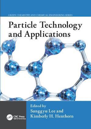 Sunggyu Lee, Kimberly H. Henthorn - Particle Technology and Applications, Häftad