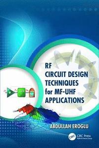 bokomslag RF Circuit Design Techniques for MF-UHF Applications
