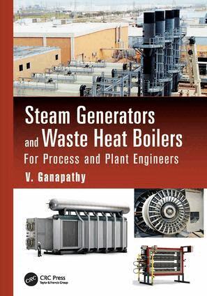 V. Ganapathy - Steam Generators and Waste Heat Boilers, Häftad