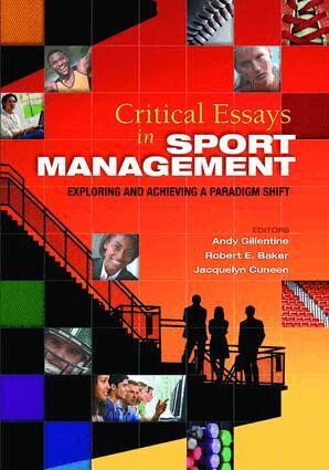 Andy Gillentine, Robert Baker, Jacquelyn Cuneen - Critical Essays in Sport Management, Inbunden