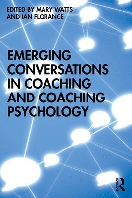 Mary Watts, Ian Florance - Emerging Conversations in Coaching and Coaching Psychology, Häftad