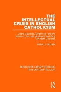 bokomslag The Intellectual Crisis in English Catholicism