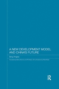 bokomslag A New Development Model and China's Future