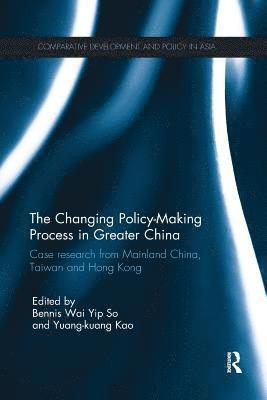 bokomslag The Changing Policy-Making Process in Greater China