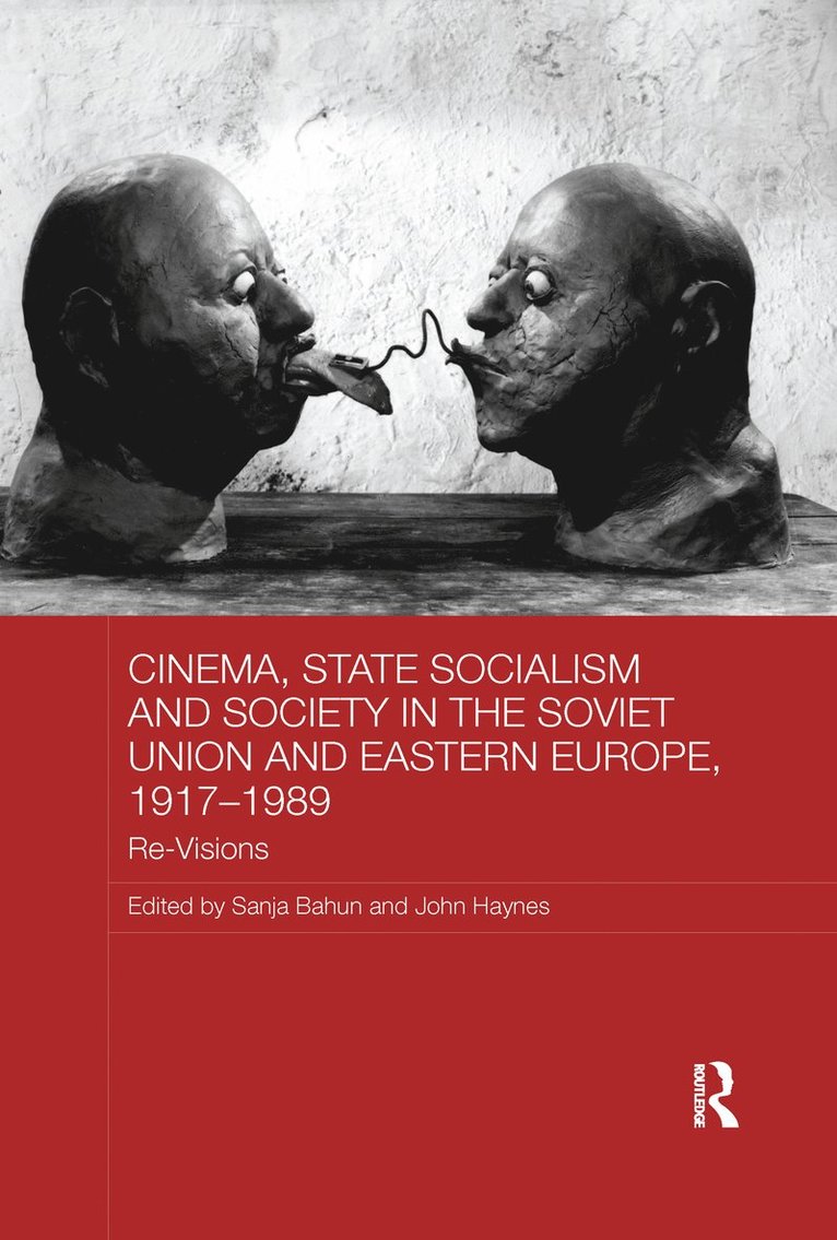 Cinema, State Socialism and Society in the Soviet Union and Eastern Europe, 1917-1989 1