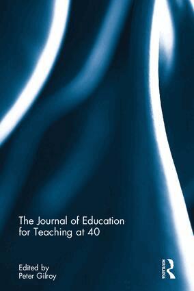 Peter Gilroy - Journal of Education for Teaching at 40, Inbunden
