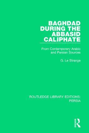 G. Le Strange - Baghdad During the Abbasid Caliphate, Inbunden