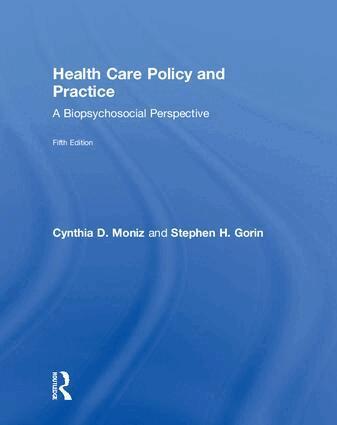 Cynthia Moniz, Stephen Gorin - Health Care Policy and Practice, Inbunden